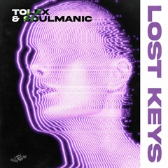 Tolex & Soulmanic - Lost Keys (Extended Mix) [Free Download]