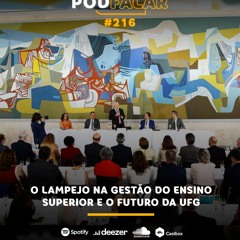 PodFalar #216 | O lampejo na gestão do ensino superior e o futuro da UFG