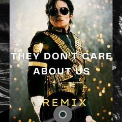 They don't care about us - Michael Jackson REMIX