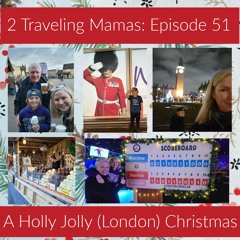 Episode 51 - A Holly Jolly London Christmas