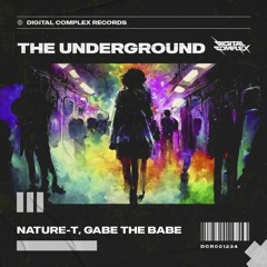 Nature-T x Gabe The Babe - The Underground [OUT NOW]