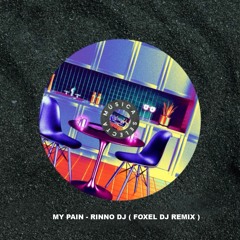 Rinno Dj - My Pain (Foxel DJ Remix)