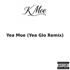 Yea Moe (Yea Glo Remix)