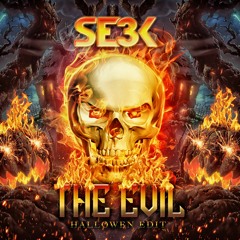 SE3K - The Evil (Halloween Edit)