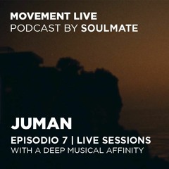 Movement by Soulmate Live Podcast Ep. 7 - Juman