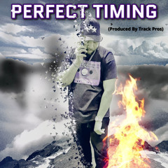 Perfect Timing (Prod. By Track Pros)