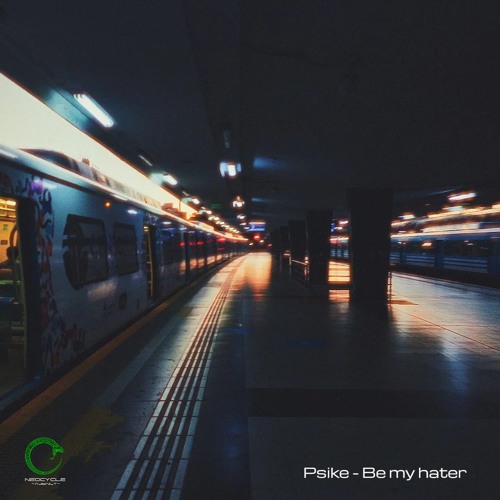 Psike - Be my hater
