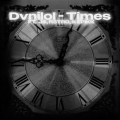 Dvnilol - Times (ft. J$, r3tro & epikk)