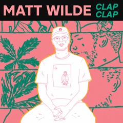 Matt Wilde - Clap Clap