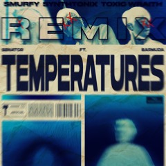 Senator - Temperatures ft. Barmuda (Smurfy, Synthtonix, Toxic Wraith Remix) [Free Download]