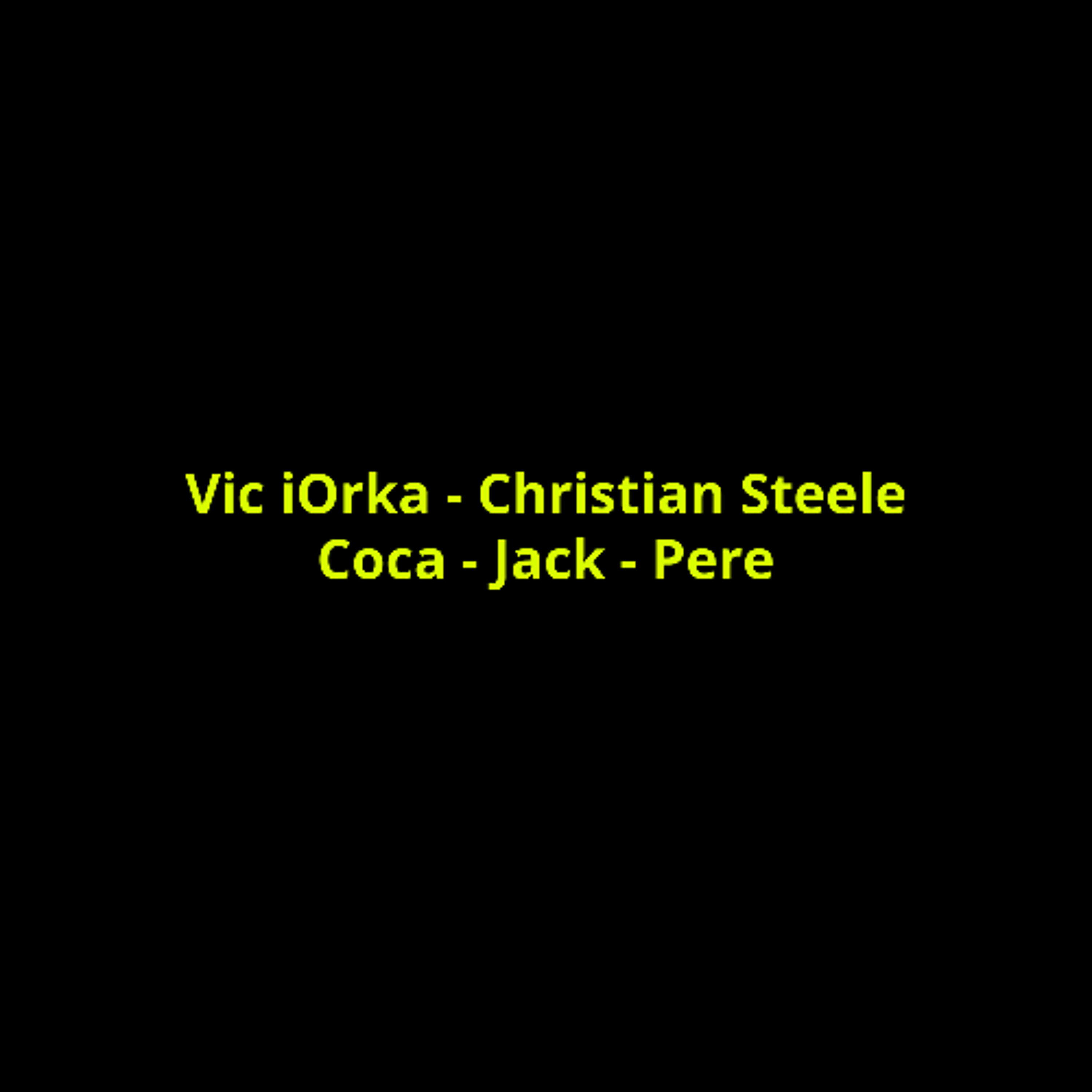 Vic iOrka - Christian Steele - Coca - Jack - Pere episode artwork