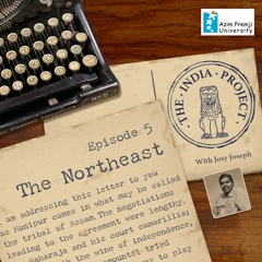 The India Project With Josy Joseph - North East (EP 5) 18th May 2023