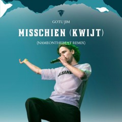 GOTU JIM - Misschien (Kwijt) (NameOnTheBeat Remix)