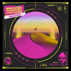What So Not - The Change (feat. DMA’S) Remixes
