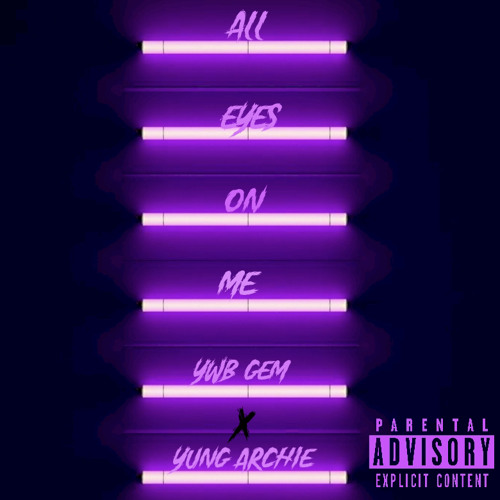 All Eyes On Me Ft. YungArchie
