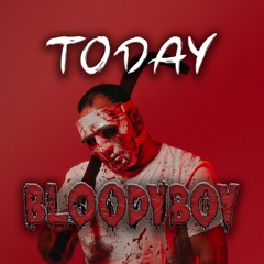 Bloody Boy - Today