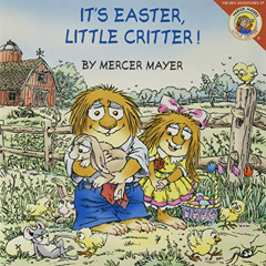[Get] PDF ✓ Little Critter: It's Easter, Little Critter! by  Mercer Mayer &  Mercer M
