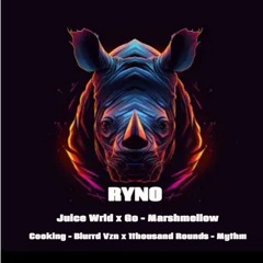 Juice Wrld- Go! x Cooking - Blurrd Vzn x 1Thousand Rounds - Mythm x Klinical (Ryno Edit)