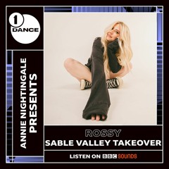 Annie Nightingale presents: ROSSY BBC Radio 1 Sable Valley Takeover 1/4/22