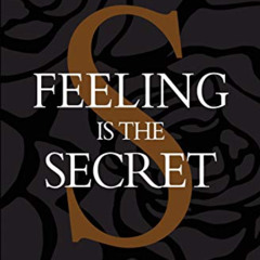 DOWNLOAD EPUB 💌 Feeling is the Secret by  Neville Goddard EBOOK EPUB KINDLE PDF
