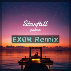 ZNÈWA - Starfall (EX0R Remix)