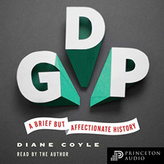 FREE EBOOK 📝 GDP: A Brief but Affectionate History by  Diane Coyle,Diane Coyle,Princ