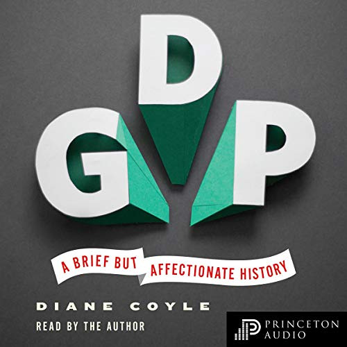 [FREE] EBOOK 📝 GDP: A Brief but Affectionate History by  Diane Coyle,Diane Coyle,Pri