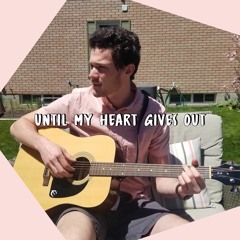 Until My Heart Gives Out
