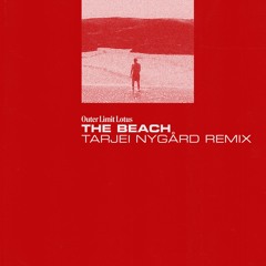 Outer Limit Lotus – The Beach (Tarjei Nygård Remix)