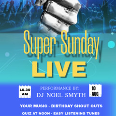 Super Sunday 10th Aug 25