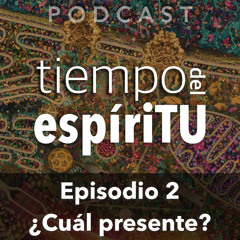 Ep. 2: ¿Cuál presente?