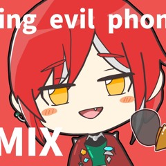 EVIL NUM+「Ringing evil phone」色んなジャンルでアレンジしてみた.REMIX