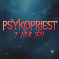 PsykoPriest - I Love You (Extended Mix)