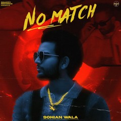 NO MATCH - Sohian Wala | Snappy Records