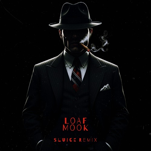 LOAF - MOOK (SLUICE REMIX) [FREE]