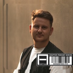 ADAPTER PODCAST 035 - MORGENSTERN