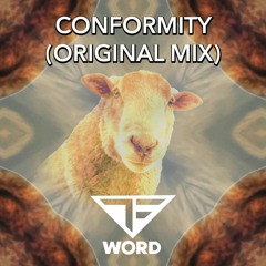 The F Word - Conformity (Original Mix)(FREE DOWNLOAD)