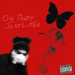 Oh Baby, Just Listen!