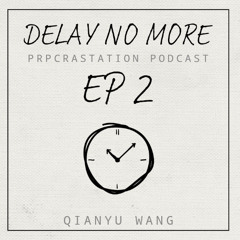 DELAY NO MORE Ep.2 | More Practical Anti-Procrastination Tips + Real Stories from Listeners