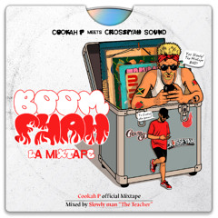 COOKAH P meets CROSSFYAH SOUND - Boom Fyah (La Mixtape)