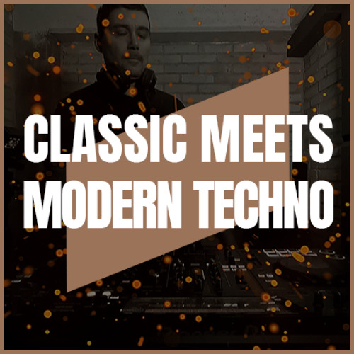CLASSIC MEETS MODERN TECHNO | PART XXII | 128-140BPM