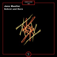 Jens Mueller - Schrot Und Korn (Original Mix)