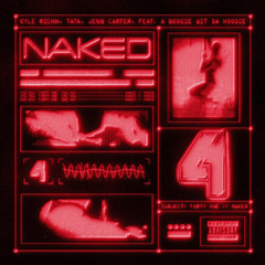 41 & Kyle Richh & Jenn Carter & TaTa & A Boogie Wit da Hoodie — Naked