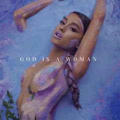 Ariana Grande - God is a woman EXTENDED