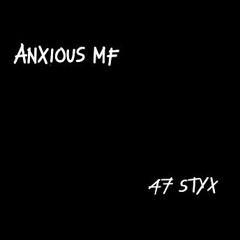 anxious mf [Prod. Coka$ian]