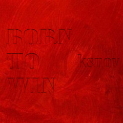 Born To Win (feat. Hysis)