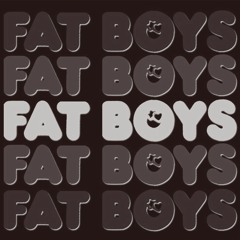 _JFS - Fatboys