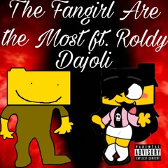 The Fangirl Are the Most (feat. Roldy)