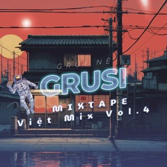 GRUSI - MIXTAPE VIỆT MIX VOL.4 | Deep House, House lak