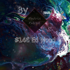 ElectriX Podcast | #146 Ed Wood